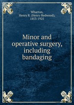 Minor and operative surgery, including bandaging