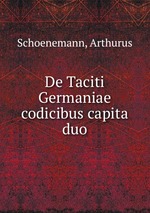 De Taciti Germaniae codicibus capita duo