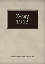 X-ray. 1913
