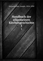 Handbuch der allgemeinen Kirchengeschichte. 1