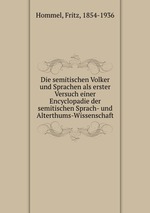 Die semitischen Volker und Sprachen als erster Versuch einer Encyclopadie der semitischen Sprach- und Alterthums-Wissenschaft