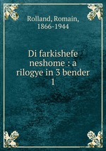 Di farkishefe neshome : a rilogye in 3 bender. 1