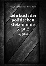 Lehrbuch der politischen Oekonomie. 3, pt.2