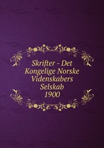 Skrifter - Det Kongelige Norske Videnskabers Selskab. 1900