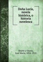 Doa Luca, novela histrica, o historia novelesca