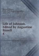Life of Johnson. Edited by Augustine Birrell. 4