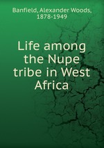 Life among the Nupe tribe in West Africa
