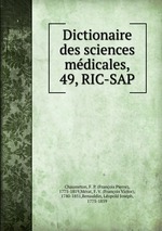 Dictionaire des sciences mdicales,. 49, RIC-SAP