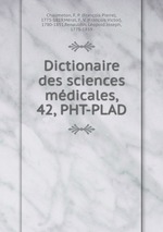 Dictionaire des sciences mdicales,. 42, PHT-PLAD