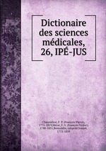 Dictionaire des sciences mdicales,. 26, IP-JUS