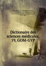 Dictionaire des sciences mdicales,. 19, GOM-GYP