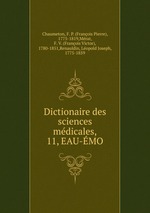 Dictionaire des sciences mdicales,. 11, EAU-MO