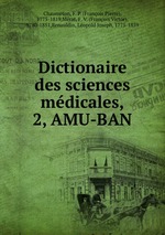 Dictionaire des sciences mdicales,. 2, AMU-BAN