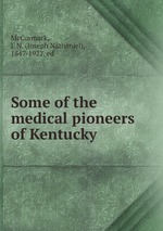 Some of the medical pioneers of Kentucky