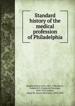 Standard history of the medical profession of Philadelphia