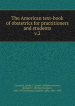 The American text-book of obstetrics for practitioners and students. v.2