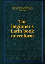 The beginner`s Latin book microform
