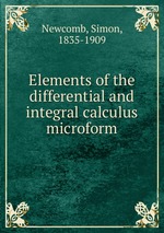 Elements of the differential and integral calculus microform