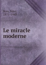 Le miracle moderne