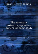 The automatic instructor, a practical system for home study