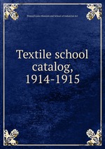 Textile school catalog, 1914-1915