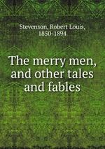 The merry men, and other tales and fables