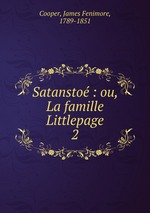 Satansto : ou, La famille Littlepage. 2