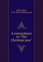 A concordance to "The Christian year"