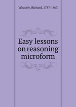 Easy lessons on reasoning microform