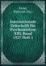 Internationale Zeitschrift fr Psychoanalyse XIII. Band 1927 Heft 1