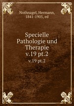 Specielle Pathologie und Therapie. v.19 pt.2