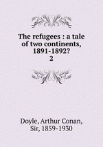 The refugees : a tale of two continents, 1891-1892?. 2