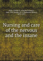Nursing and care of the nervous and the insane