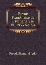 Revue Fran§aise de Psychanalyse VI. 1933 No.3/4