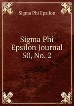 Sigma Phi Epsilon Journal. 50, No. 2