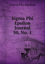 Sigma Phi Epsilon Journal. 50, No. 1