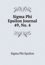 Sigma Phi Epsilon Journal. 49, No. 4