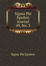 Sigma Phi Epsilon Journal. 49, No. 3