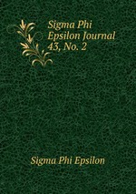 Sigma Phi Epsilon Journal. 43, No. 2