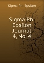 Sigma Phi Epsilon Journal. 4, No. 4