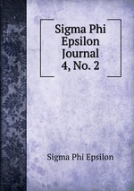 Sigma Phi Epsilon Journal. 4, No. 2