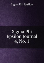 Sigma Phi Epsilon Journal. 4, No. 1