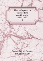The refugees : a tale of two continents, 1891-1892?. 1