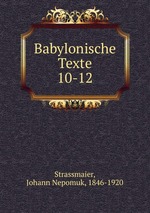 Babylonische Texte. 10-12
