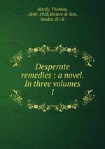 Desperate remedies : a novel. In three volumes. 1