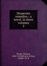 Desperate remedies : a novel. In three volumes. 2