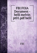 FBI FOIA Document - belli melvin pt01.pdf belli