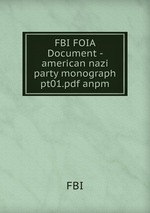 FBI FOIA Document - american nazi party monograph pt01.pdf anpm