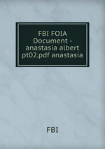 FBI FOIA Document - anastasia albert pt02.pdf anastasia