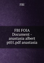 FBI FOIA Document - anastasia albert pt01.pdf anastasia